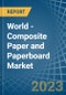 World - Composite Paper and Paperboard - Market Analysis, Forecast, Size, Trends and Insights - Product Image