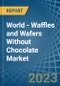 World - Waffles and Wafers Without Chocolate - Market Analysis, Forecast, Size, Trends and Insights - Product Image