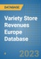 Variety Store Revenues Europe Database - Product Image