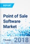 Point of Sale Software Market by Software Setup, by Product, and by End-User: Global Industry Perspective, Comprehensive Analysis, and Forecast, 2017 - 2024 - Product Thumbnail Image