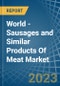 World - Sausages and Similar Products Of Meat - Market Analysis, Forecast, Size, Trends and Insights - Product Thumbnail Image