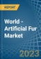 World - Artificial Fur - Market Analysis, Forecast, Size, Trends and Insights - Product Image