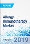 Allergy Immunotherapy Market by Treatment Type, by Allergy Type, and by Distribution Channel: Global Industry Perspective, Comprehensive Analysis, and Forecast, 2018 - 2025 - Product Thumbnail Image