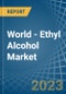 World - Ethyl Alcohol - Market Analysis, Forecast, Size, Trends and Insights. Update: COVID-19 Impact - Product Thumbnail Image