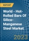 World - Hot-Rolled Bars Of Silico-Manganese Steel - Market Analysis, Forecast, Size, Trends and Insights - Product Image