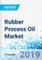 Rubber Process Oil Market: Global Industry Perspective, Comprehensive Analysis, and Forecast, 2018-2025 - Product Thumbnail Image