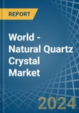 World - Natural Quartz Crystal - Market Analysis, Forecast, Size, Trends and Insights. Update: COVID-19 Impact- Product Image