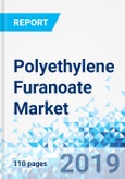 Polyethylene Furanoate Market: Global Industry Perspective, Comprehensive Analysis, and Forecast, 2018-2025- Product Image