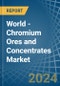 World - Chromium Ores and Concentrates - Market Analysis, Forecast, Size, Trends and Insights - Product Thumbnail Image