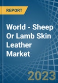 World - Sheep Or Lamb Skin Leather - Market Analysis, Forecast, Size, Trends and Insights- Product Image