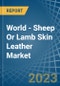 World - Sheep Or Lamb Skin Leather - Market Analysis, Forecast, Size, Trends and Insights - Product Image