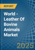 World - Leather Of Bovine Animals (Whole) - Market Analysis, Forecast, Size, Trends and Insights- Product Image