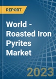 World - Roasted Iron Pyrites - Market Analysis, Forecast, Size, Trends and Insights- Product Image