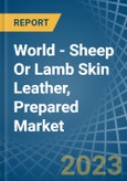 World - Sheep Or Lamb Skin Leather, Prepared - Market Analysis, Forecast, Size, Trends and Insights- Product Image