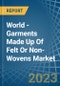 World - Garments Made Up Of Felt Or Non-Wovens - Market Analysis, Forecast, Size, Trends and Insights - Product Image