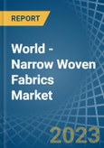 World - Narrow Woven Fabrics - Market Analysis, Forecast, Size, Trends and Insights. Update: COVID-19 Impact- Product Image