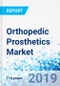 Orthopedic Prosthetics Market: Global Industry Perspective, Comprehensive Analysis and Forecast, 2019 - 2025 - Product Thumbnail Image