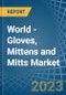 World - Gloves, Mittens and Mitts (Excluding Knitted Or Crocheted) - Market Analysis, Forecast, Size, Trends and Insights - Product Thumbnail Image