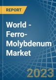 World - Ferro-Molybdenum - Market Analysis, Forecast, Size, Trends and Insights- Product Image