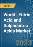 World - Nitric Acid and Sulphonitric Acids - Market Analysis, Forecast, Size, Trends and Insights- Product Image