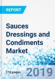 Sauces Dressings and Condiments Market by Type, by Ingredient, and by Distribution Channel: Global Industry Perspective, Comprehensive Analysis, and Forecast, 2018 - 2026- Product Image