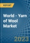 World - Yarn of Wool - Market Analysis, Forecast, Size, Trends and Insights. Update: COVID-19 Impact - Product Thumbnail Image