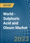 World - Sulphuric Acid and Oleum - Market Analysis, Forecast, Size, Trends and Insights - Product Thumbnail Image