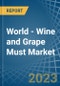 World - Wine and Grape Must - Market Analysis, Forecast, Size, Trends and Insights. Update: COVID-19 Impact - Product Image
