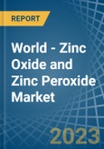 World - Zinc Oxide and Zinc Peroxide - Market Analysis, Forecast, Size, Trends and Insights- Product Image