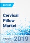 Cervical Pillow Market by Product Type, by Material Type, by Application, and by Distribution Channel: Global Industry Perspective, Comprehensive Analysis, and Forecast, 2018-2025 - Product Thumbnail Image