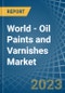 World - Oil Paints and Varnishes (Including Enamels and Lacquers) - Market Analysis, Forecast, Size, Trends and Insights - Product Image