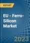 EU - Ferro-Silicon - Market Analysis, Forecast, Size, Trends and Insights - Product Thumbnail Image