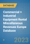 Commercial + Industrial Equipment Rental Miscellaneous Revenues Europe Database - Product Image