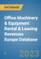 Office Machinery & Equipment Rental & Leasing Revenues Europe Database - Product Image