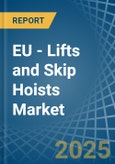 EU - Lifts and Skip Hoists - Market Analysis, Forecast, Size, Trends and Insights- Product Image