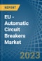 EU - Automatic Circuit Breakers - Market Analysis, Forecast, Size, Trends and Insights - Product Thumbnail Image