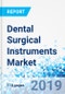 Dental Surgical Instruments Market by Product, by Therapeutic Area, and by Patient Care Setting: Global Industry Perspective, Comprehensive Analysis, and Forecast, 2018 - 2025 - Product Thumbnail Image