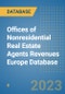 Offices of Nonresidential Real Estate Agents Revenues Europe Database - Product Image
