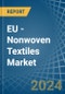 EU - Nonwoven Textiles - Market Analysis, Forecast, Size, Trends and Insights - Product Image