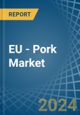 EU - Pork - Market Analysis, Forecast, Size, Trends and Insights- Product Image