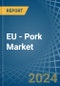 EU - Pork - Market Analysis, Forecast, Size, Trends and Insights - Product Image
