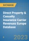 Direct Property & Casualty Insurance Carrier Revenues Europe Database - Product Image