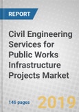 Civil Engineering Services for Public Works Infrastructure Projects: North America- Product Image