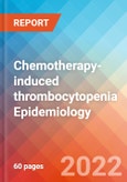 Chemotherapy-induced thrombocytopenia (CIT) - Epidemiology Forecast to 2032- Product Image