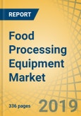 Food Processing Equipment Market Size by Type (Meat, Poultry, and Seafood Processing Equipment, Bakery Processing Equipment, Beverage Processing Equipment, Dairy Processing Equipment, Chocolate Processing Equipment) – Global Forecast to 2025- Product Image