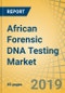 African Forensic DNA Testing Market by Product and Service (Consumables, Instruments, Software), Assay Kits and Reagents (DNA Amplification, Quantification), Technology (Capillary Electrophoresis, PCR, NGS, Microarray, Rapid DNA Analysis) - Forecast to 2025 - Product Image