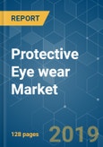 Protective Eye wear Market - Growth, Trends and Forecast (2019 - 2024)- Product Image