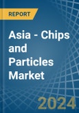 Asia - Chips and Particles - Market Analysis, Forecast, Size, Trends and Insights- Product Image