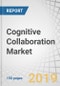 Cognitive Collaboration Market by Component, Application Area, Deployment Mode, Organization Size (SMEs and Large Enterprises), Vertical and Region - Global Forecast to 2024 - Product Thumbnail Image