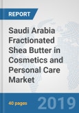 Saudi Arabia Fractionated Shea Butter in Cosmetics and Personal Care Market: Prospects, Trends Analysis, Market Size and Forecasts up to 2025- Product Image